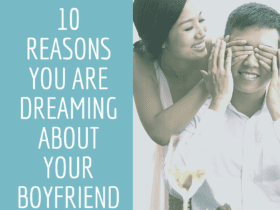 10 Reasons You Are Dreaming About Your Boyfriend